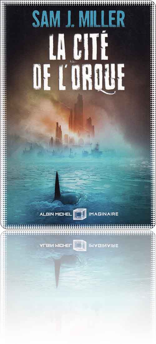 couverture dans les tons turquoise et marron représentant une orque qui croise dans la glace au large des gratte-ciel d'une cité embrumée