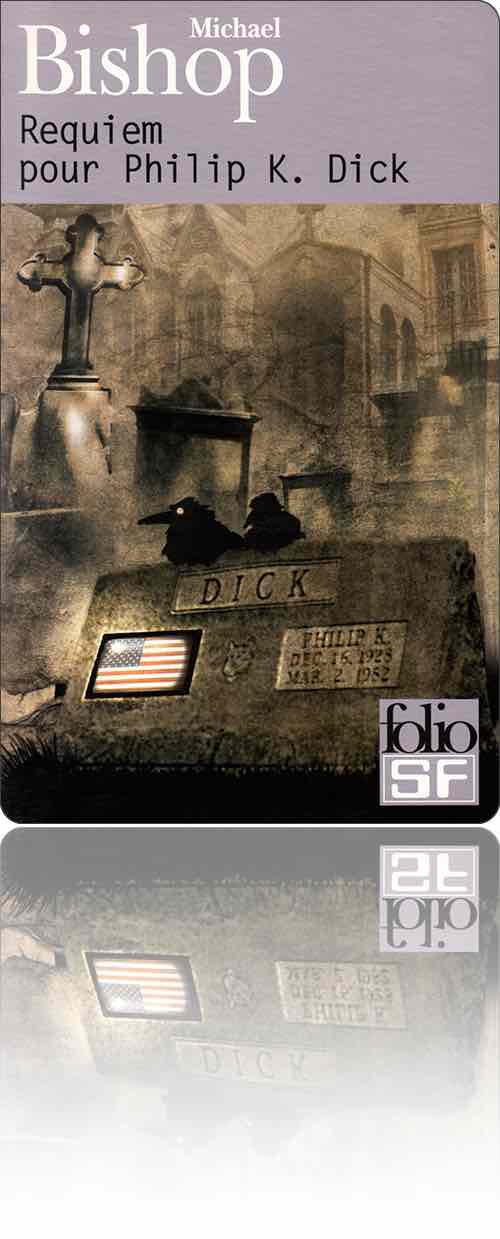 couverture dans les tons de sienne représentant la tombe de Philip K. Dick sur laquelle sont posés quelques corbeaux, et dont les indications de date pour sa sœur Jane C. Dick ont été remplacées par le drapeau américain